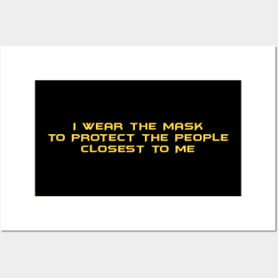 I Wear The Mask To Protect The People Closest To Me Posters and Art